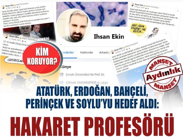Atatürk, Erdoğan, Bahçeli, Perinçek ve Soylu’yu hedef aldı: Hakaret profesörü