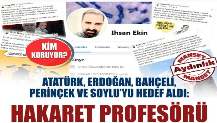Atatürk, Erdoğan, Bahçeli, Perinçek ve Soylu’yu hedef aldı: Hakaret profesörü