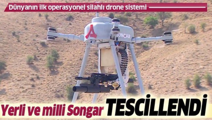 Son dakika: Milli silahlı drone sistemi Songar'a "Yerli Malı Belgesi"