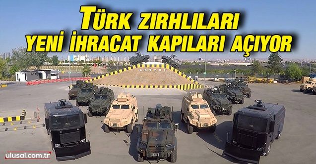 Türk zırhlıları yeni ihracat kapıları açıyor