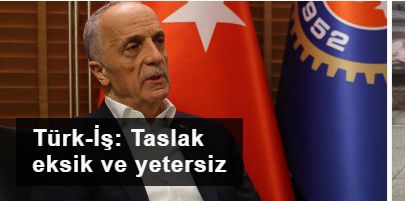 Türkİş: Taslak eksik ve yetersiz