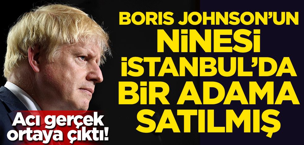 Boris Johnson'un ninesi İstanbul'da bir adama satılmış