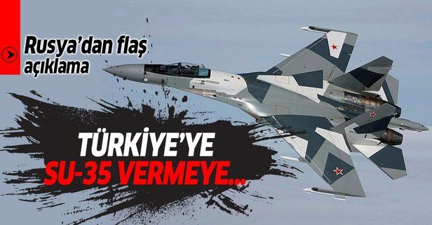 Rusya'dan Türkiye'ye flaş SU35 açıklaması!.
