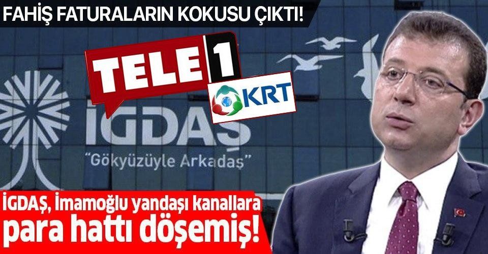 Fahiş faturalarla vatandaşın canını yakan İGDAŞ, İmamoğlu'nu destekleyen TELE1 ve KRT TV’ye sponsor olmuş