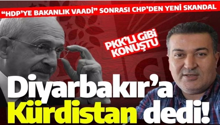 CHP'li isimden skandal sözler: Diyarbakır'a "Kürdistan" dedi!