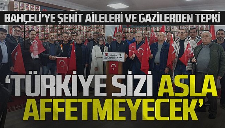 Şehit aileleri ve gazilerden Bahçeli’ye tepki