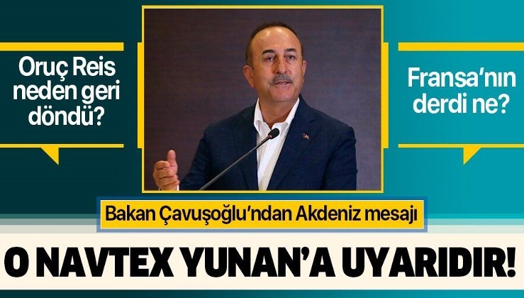 Son dakika: Dışişleri Bakanı Mevlüt Çavuşoğlu: Yayınladığımız NAVTEX Yunanistan'a uyarıdır!