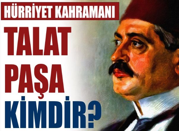 Talat Paşa kimdir?