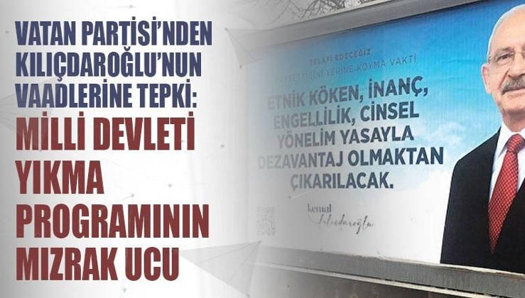 Vatan Partisi’nden Kılıçdaroğlu’nun vaadlerine tepki: Milli Devleti yıkma programının mızrak ucu