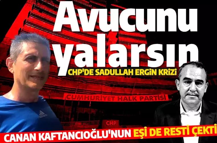 CHP'de Sadullah Ergin krizi büyüyor! Canan Kaftancıoğlu'nun eşinden tepki: Avucunu yalarsın!