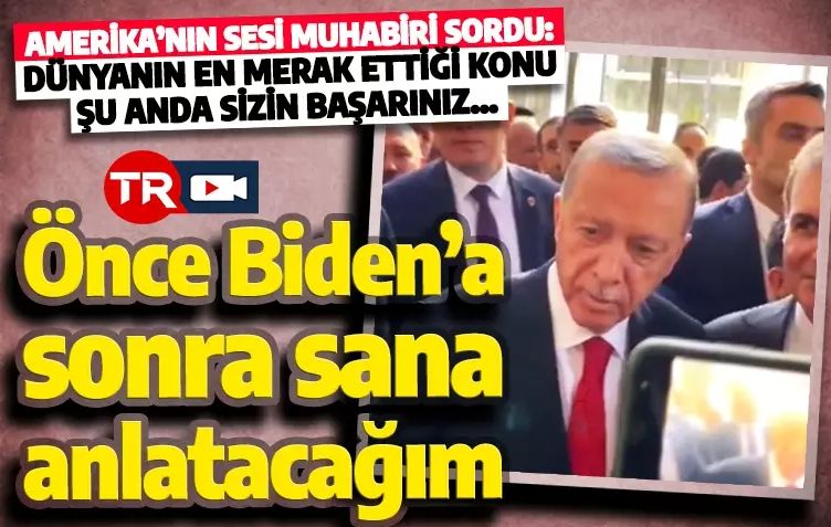 Cumhurbaşkanı Erdoğan'dan Putin'in şartlarını soran Amerika'nın Sesi muhabirine: 'Önce Biden'a anlatacağım, sonra size'