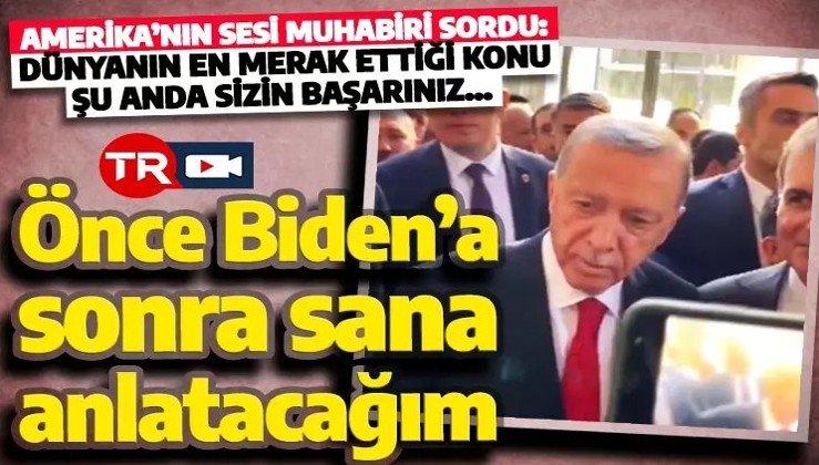 Cumhurbaşkanı Erdoğan'dan Putin'in şartlarını soran Amerika'nın Sesi muhabirine: 'Önce Biden'a anlatacağım, sonra size'