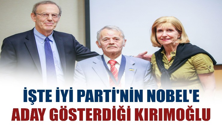 İşte İyi Parti'nin Nobel'e aday gösterdiği Kırımoğlu