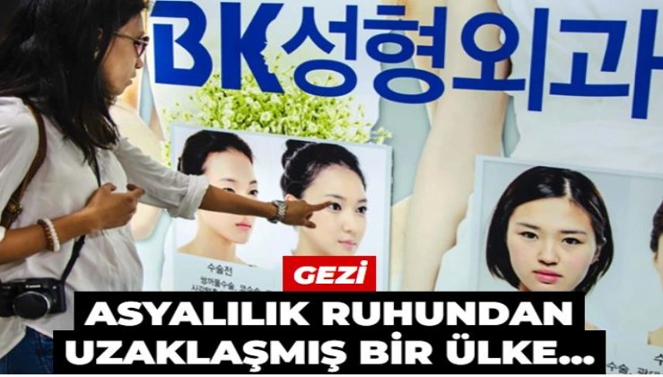 Asyalılık ruhundan uzaklaşmış bir ülke: Güney Kore