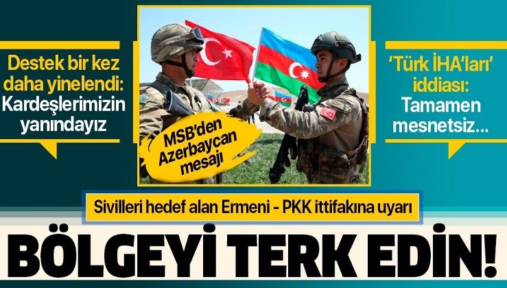 MSB'den sivilleri hedef alan Ermeni - PKK ittifakına uyarı: Derhal bölgeyi terk edin