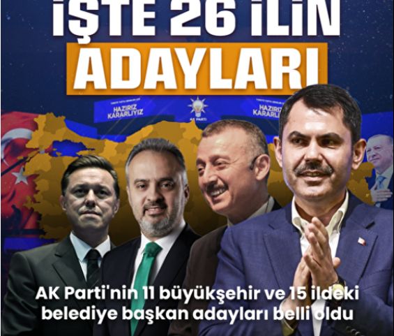 AK Parti'nin İstanbul ve 25 ilin belediye başkan adayları belli oldu