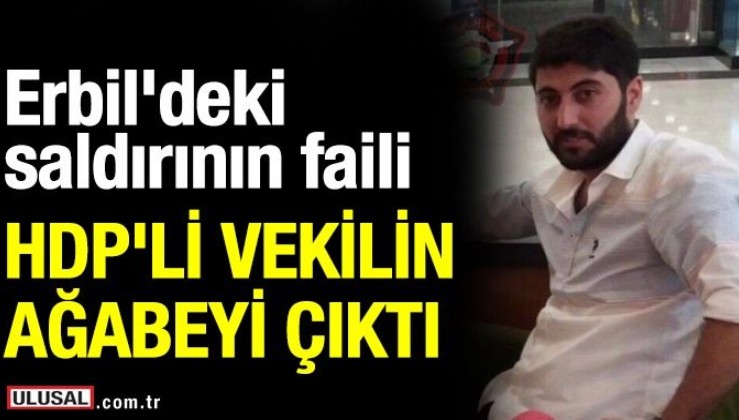 Erbil'deki saldırının faili Mazlum Dağ, HDP'li vekil Dersim Dağ'ın ağabeyi çıktı