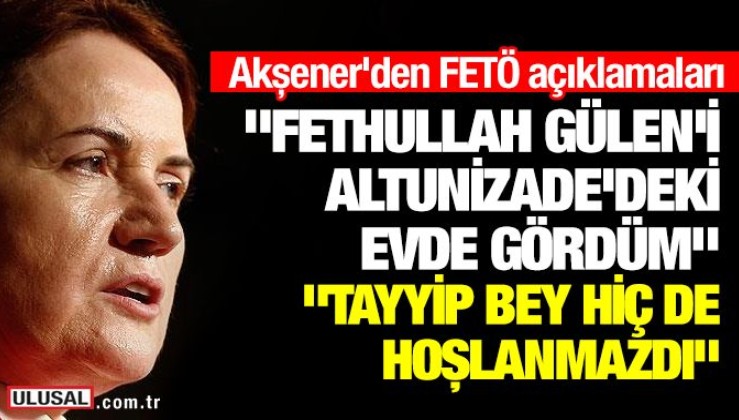 Meral Akşener'den FETÖ açıklaması ve Abdullah Gül, Ali Babacan, Ahmet Davutoğlu'na destek