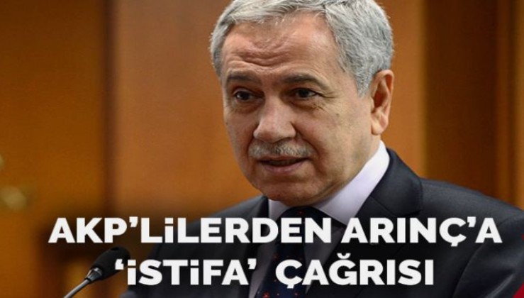 AKP’lilerden Arınç’a ‘istifa’ çağrısı