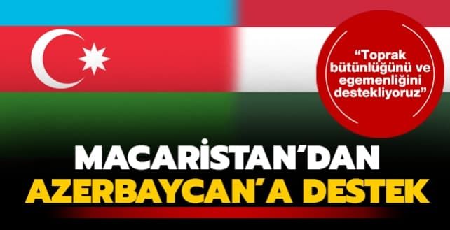 Macaristan'dan Türkiye ve Azerbaycan'a destek!