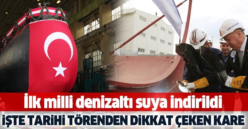 İlk milli denizaltı Piri Reis suya indirildi! Türkiye için tarihi gün
