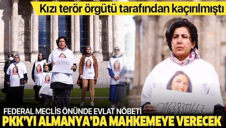 Son dakika: Kızı kaçırılan Maide T, terör örgütü PKK'yı Almanya'da mahkemeye verecek