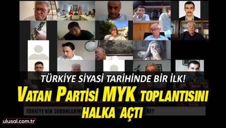 Vatan Partisi MYK toplantısını halka açtı: Türkiye siyasi tarihinde bir ilk!