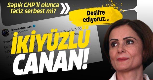İşte CHP'li Canan Kaftancıoğlu'nun taciz olayları karşısındaki ikiyüzlü tavrı!