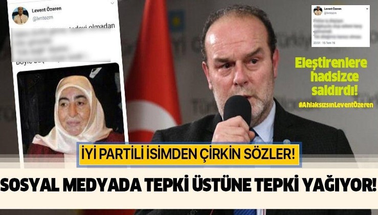 Son dakika: İYİ Partili Levent Özeren'den Semiha Yıldırım'a çirkin sözler! Sosyal medyada tepki üzerine tepki yağdı...