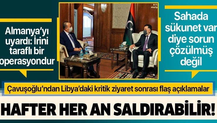 Son dakika: Kritik Libya zirvesi sonrası Bakan Çavuşoğlu'ndan flaş açıklamalar: Hafter her an saldırabilir