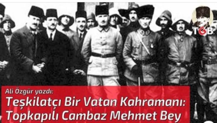 Teşkilatçı Bir Vatan Kahramanı: Topkapılı Cambaz Mehmet Bey