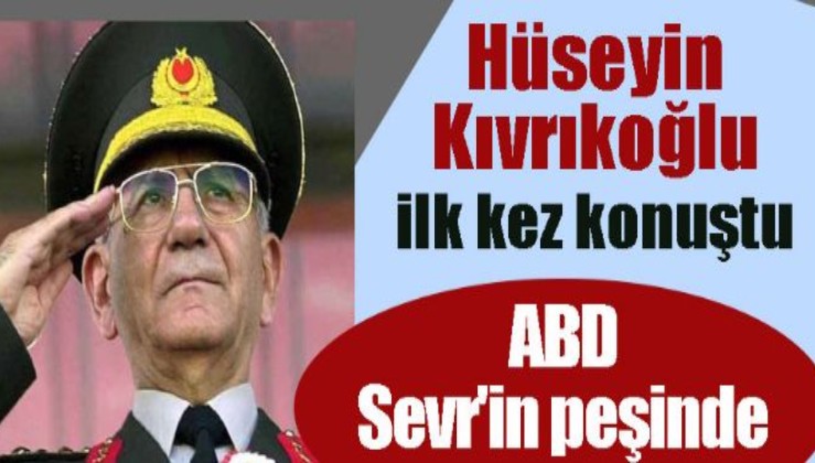 Eski Genelkurmay Başkanı Kıvrıkoğlu yıllar sonra konuştu
