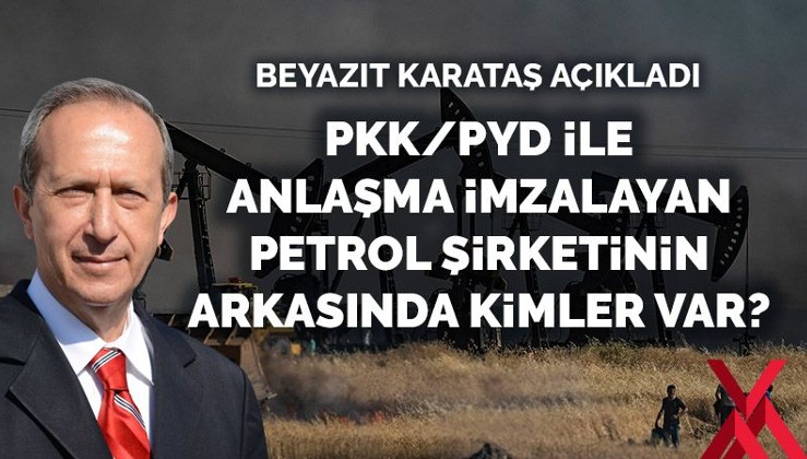 PKK ile petrol anlaşması yapan şirketin arkasında kimler var...