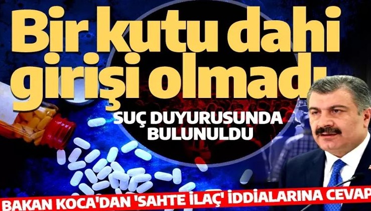 Sağlık Bakanı Koca'dan 'sahte ilaç' iddialarıyla ilgili ilk açıklama: Suç duyurusunda bulunuldu