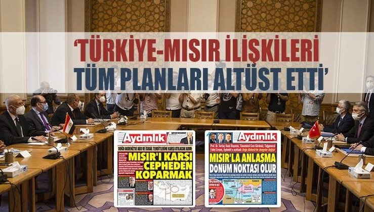 ‘Türkiye-Mısır ilişkileri tüm planları altüst etti’