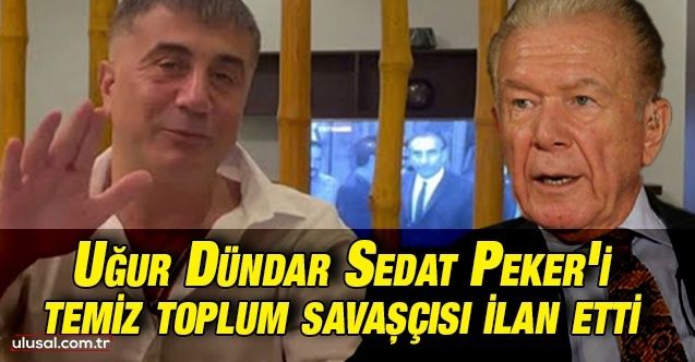 FIKRA DEĞİL: Uğur Dündar Sedat Peker'i temiz toplum savaşçısı ilan etti