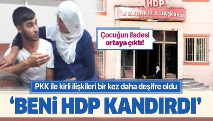 HDP'nin PKK ile kirli ilişkisi bir kez daha deşifre oldu! Çocuğun ifadesi ortaya çıktı: Beni kandırdılar.