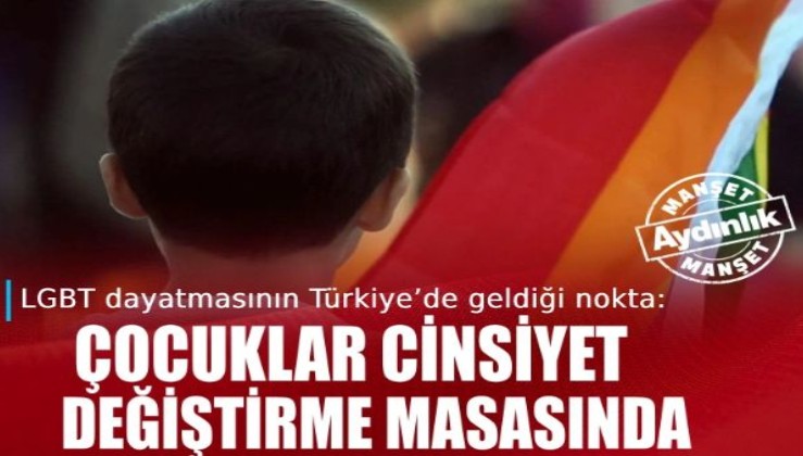 LGBT dayatmasının Türkiye’de geldiği nokta: Çocuklar cinsiyet değiştirme masasında