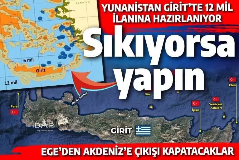 Atina'dan savaş çıkaracak adım: Girit 12 mil olacak, Türk gemilerine Akdeniz yolu kapanacak