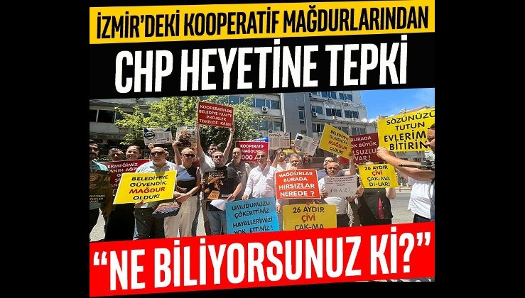 İzmir'de kooperatif mağdurları, CHP heyetine tepki gösterdi