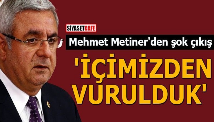 Mehmet Metiner'den şok çıkış 'İçimizden vurulduk'