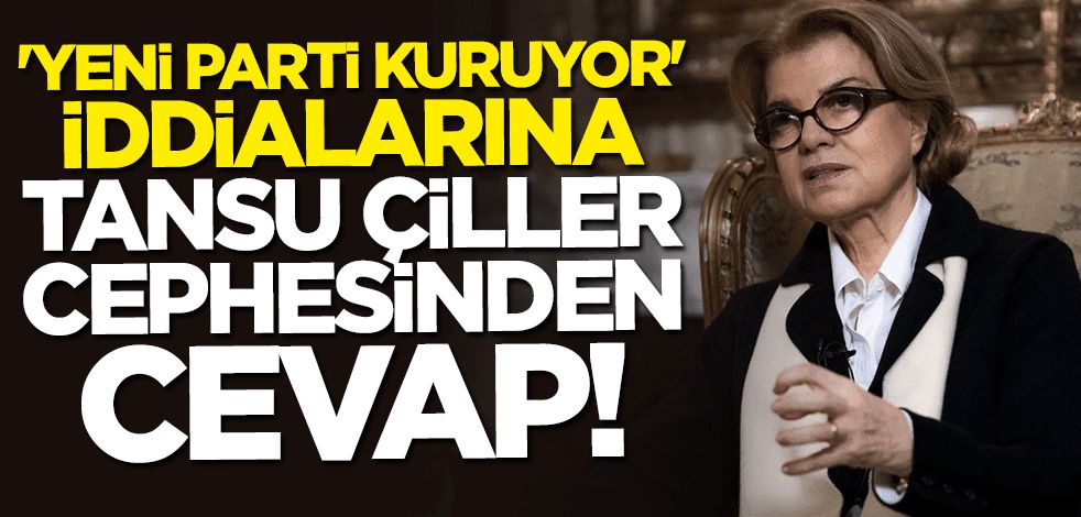 "Yeni parti kuruyor" iddialarına Tansu Çiller cephesinden cevap