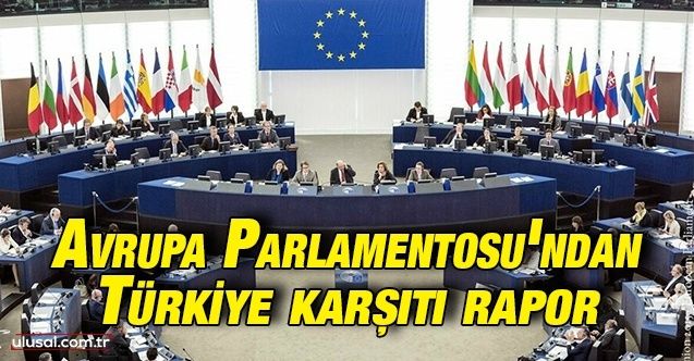 Avrupa Parlamentosu'nun Türkiye karşıtı raporuna Dışişlerinden tepki