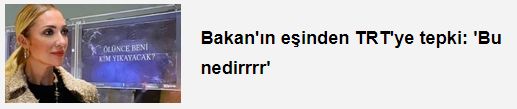 Bakan'ın eşinden TRT'ye tepki: 'Bu nedirrrr'