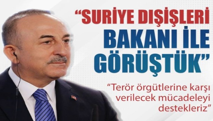 Çavuşoğlu: Suriye Dışişleri Bakanı ile görüştük