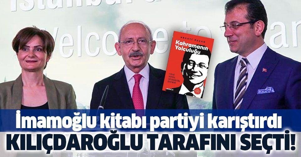 İmamoğlu'nun "Kahramanın Yolculuğu" kitabı CHP'y karıştırdı! Kılıçdaroğlu'ndan Kaftancıoğlu'na sert tepki!.