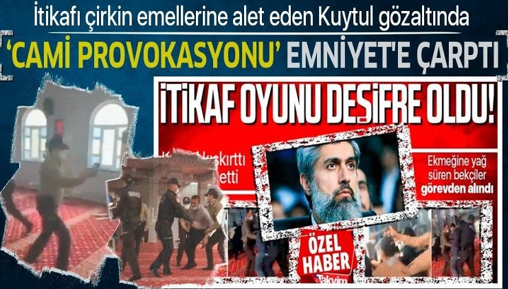 SON DAKİKA: İtikaf üzerinden provokasyon yapan Alparslan Kuytul gözaltında! EGM'den yanıt gecikmedi