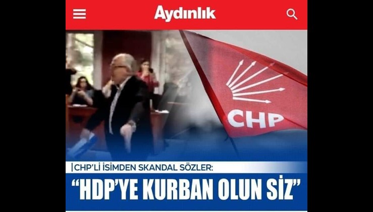 CHP'li meclis üyesinden skandal sözler:  "HDP'ye kurban olun siz"