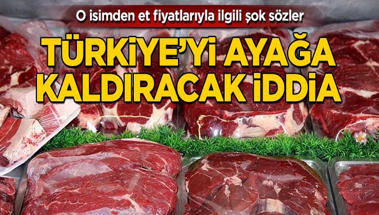 Et fiyatlarıyla ilgili Türkiye'yi ayağa kaldıracak iddia