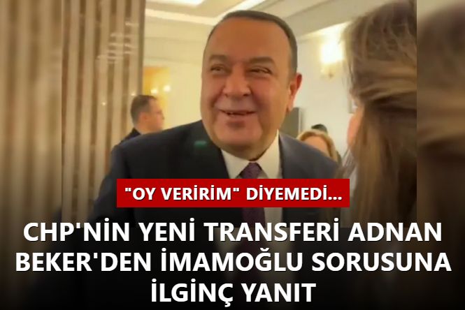 İYİ Parti'den istifa edip CHP'ye katılan Adnan Beker'den İmamoğlu sorusuna ilginç yanıt! "Oy veririm" diyemedi...
